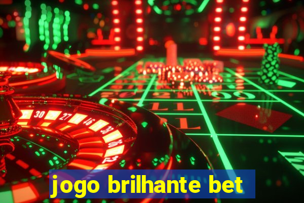 jogo brilhante bet